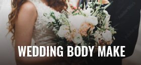 WEDDING BODY MAKE